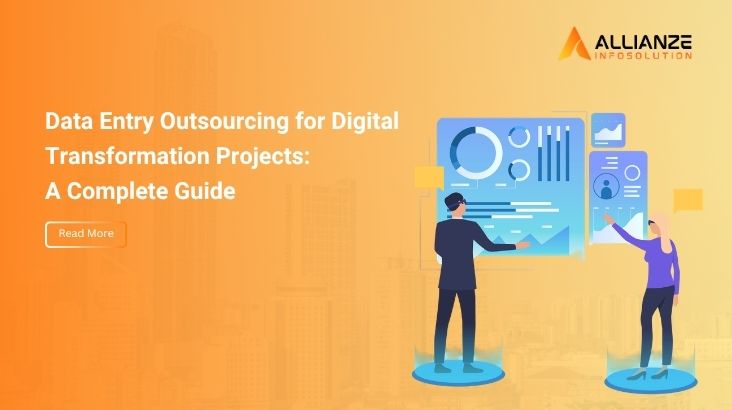 Data Entry Outsourcing for Digital Transformation Projects: A Complete Guide