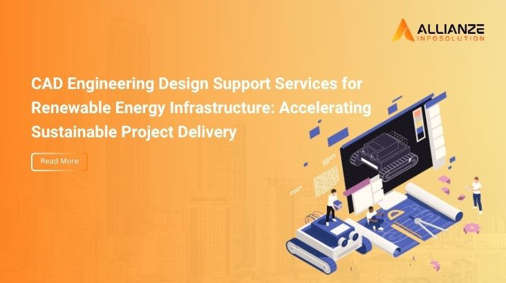 CAD Engineering Design Support Services for Renewable Energy Infrastructure: Accelerating Sustainable Project Delivery